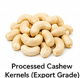 Processed Cashew Kernels (Export Grade)
