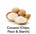 Cassava (Chips, Flour & Starch)